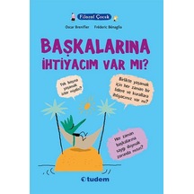 Filozof Çocuk - Başkalarına İhtiyacım Var Mı? - Oscar Brenifier - Tudem Yayınları