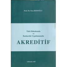 Türk Hukukunda ve Bankacılık Uygulamasında Akreditif