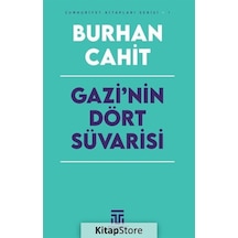 Gazi'nin Dört Süvarisi - Cumhuriyet Kitapları Serisi 1 - Burhan Cahit - Toplumsal Kitap