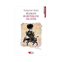 Bilenler Bilmeyenlere Anlatsın - Süleyman Bulut - Can Çocuk Yayınları