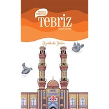 Kardeş Şehirler: Tebriz - Uzaktaki Yakın - Yaşar Koca - Türkiye Diyanet Vakfı Yayınları