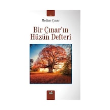 Bir Çınar'ın Hüzün Defteri / Medine Çınar