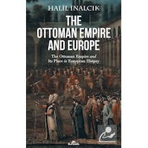 The Ottoman Empire And Europe / Prof. Dr. Halil İnalcık