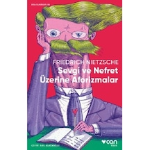 Sevgi ve Nefret Üzerine Aforizmalar - Kısa Klasikler 86 - Friedrich Nietzsche - Can Yayınları