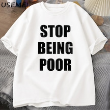 Tarzsokak Fakir Olmak Durdurmak Tshirt Kadınlar Rahat Pamuk Baskılı Tişört Y2k Ünlü İlham Grafik T-shir 3000 Beyaz