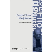 Gezgin Filozof Uluğ Nutku - Mustafa Günay - Çizgi Kitabevi