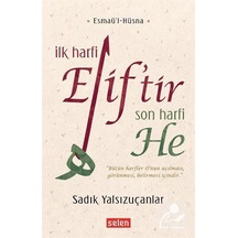 İlk Harfi Elif'tir Son Harfi He - Sadık Yalsızuçanlar - Selen