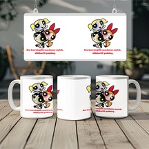 Powerpuff Girls Kız Kardeşliği Kupa Bardak - Eğlenceli Kadın Hediye - Kızkardeşli Modu Açık Yazılı Beyaz
