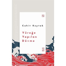 Yüreğe Yapılan Dövme - Cahit Koytak - Ketebe