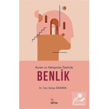 Kuram ve Yaklaşımlar Özelinde Benlik - Cem Güney Özveren - Kriter