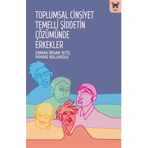 Toplumsal Cinsiyet Temelli Şiddetin Çözümünde Erkekler - Erman Örsan Yetiş - Nika Yayınevi