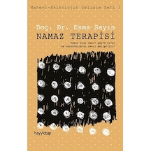 Namaz Terapisi: Manevi - Psikolojik Gelişim Seti - 3 - Esma Sayın - Hayykitap