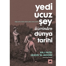 Yedi Ucuz Şey Üzerinden Dünya Tarihi - Jason W. MooreKitap