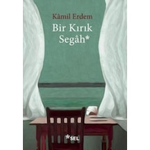 Bir Kırık Segah - Kamil Erdem - Sel Yayıncılık