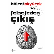 Felsefeden Acil Çıkış Bülent Akyürek C4 Kitap