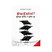 Bikenin Dinya Pûç Û Vala Ye / Mehmet Elmas