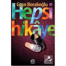 Hepsi Hikâye / Gaye Boralıoğlu