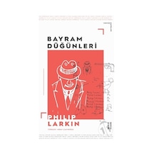 Bayram Düğünleri - Yeryüzü Şiirleri - Philiph Larkin - Ketebe