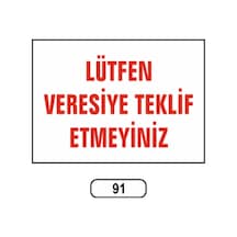 Lütfen Veresiye Teklif Etmeyiniz Uyarı Ikaz Levhası