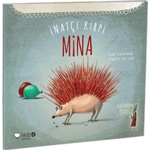İnatçı Kirpi Mina - Tülin Kozikoğlu - Redhouse Kidz Yayınları