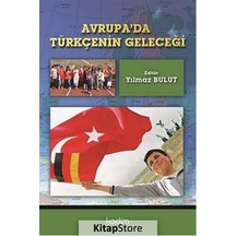 Avrupa'da Türkçenin Geleceği - Yılmaz Bulut - Kadim
