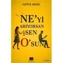 Ne'yi Arıyorsan Sen O'sun / Hatice Akgül