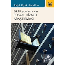 Etkili Uygulama İçin Sosyal Hizmet Araştırması  - Jerry Finn  -  Judy Krysik  - Nika Yayınevi