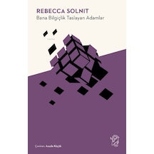 Bana Bilgiçlik Taslayan Adamlar - Rebecca Solnit - Minotor Kitap