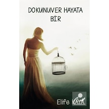 Dokunuver Hayata Bir - Elife Kaya - Platanus Publishing