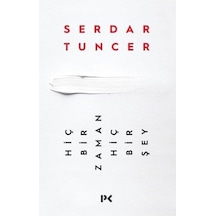 Hiçbir Zaman Hiçbir Şey -  Serdar Tuncer -  Profil Kitap