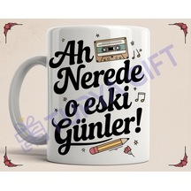 "ah Nerede O Eski Günler " Temalı Nostaljik Kupa Beyaz