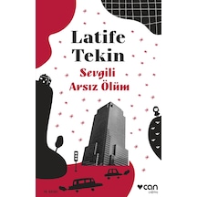 Sevgili Arsız Ölüm - Latife Tekin - Can Yayınları