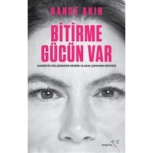 Bitirme Gücün Var - Narsistin Gölgesinden Kendin Olarak Çıkmanın Hikayesi - Hande Akın - Müptela Yayınları