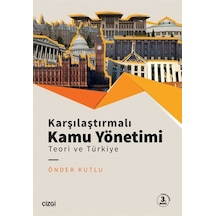 Karşılaştırmalı Kamu Yönetimi  - Teori ve Türkiye  - Önder Kutlu  - Çizgi Kitabevi