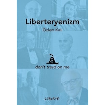 Liberteryenizm / Özlem Kırlı