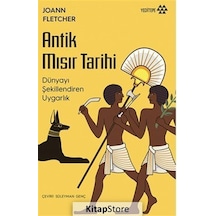 Antik Mısır Tarihi - Dünyayı Değiştiren Uygarlık - Joann Fletcher - Yeditepe Yayınevi