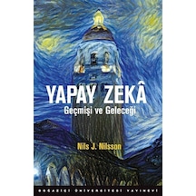 Yapay Zeka-Geçmişi ve Geleceği  - Nils J. Nilsson  - Boğaziçi Üniversitesi Yayınevi