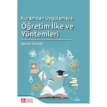 Kuramdan Uygulamaya Öğretim İlke ve Yöntemleri - Pegem Akademi Yayıncılık