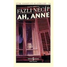 Ah, Anne Günümüz Türkçesiyle - Türk Edebiyatı Klasikleri - Ayho-762227