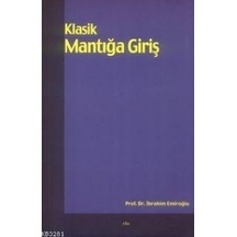 Klasik Mantığa Giriş Prof. Dr. Ibrahim Emiroğlu
