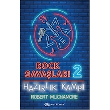 Rock Savaşları 2: Hazırlık Kampı - Robert Muchamore - Epsilon Yayınevi