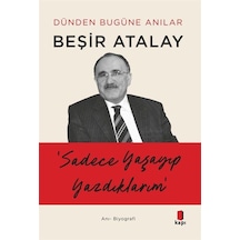 Sadece Yaşayıp Yazdıklarım / Beşir Atalay
