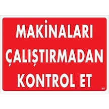 Znv Zenvia Mey İthalat Makinaları Çalıştırmadan Kontrol Et Uyarı Levhası 25x35 Kod:207 Znv2025 Cmn