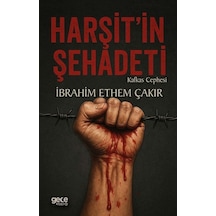 Harşit'in Şehadeti & Kafkas Cephesi / İbrahim Ethem Çakır