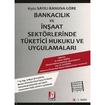 Bankacılık ve İnşaat Sektörlerinde Tüketici Hukuku ve Uygulamalar
