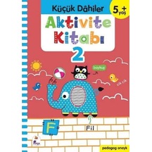Aktivite Kitabı 2 - Küçük Dahiler 5+yaş: Pedagog Onaylı