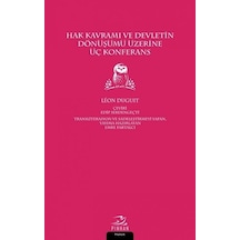 Hak Kavramı Devletin Dönüşümü Üzerine Üç Konferans - Leon Duguit - Pinhan Yayıncılık