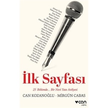 İlk Sayfası: 25 Bölümde... Bir Nevi Yazı Atölyesi - Can Kozanoğlu - Can Yayınları