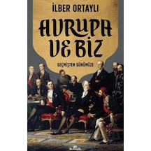 Avrupa Ve Biz Kronik Kitap İlber Ortaylı