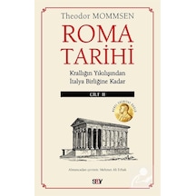 Roma Tarihi Cilt 2-Krallığın Yıkılışından İtalya Birliğine Kadar  - Theodor Mommsen  - Say Yayınları